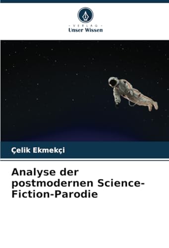 Analyse der postmodernen Science-Fiction-Parodie