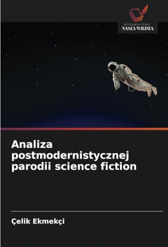 Analiza postmodernistycznej parodii science fiction