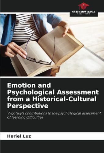 Emotion and Psychological Assessment from a Historical-Cultural Perspective