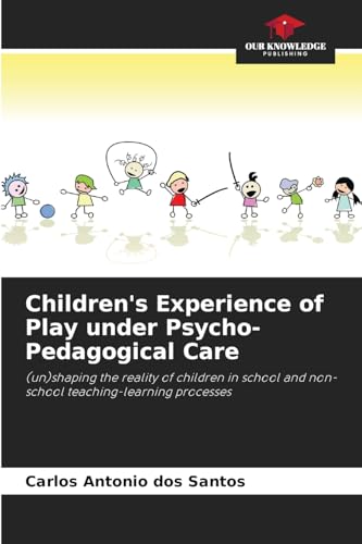 Children's Experience of Play under Psycho-Pedagogical Care