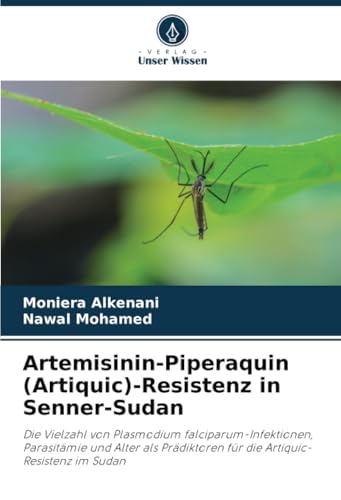 Artemisinin-Piperaquin (Artiquic)-Resistenz in Senner-Sudan