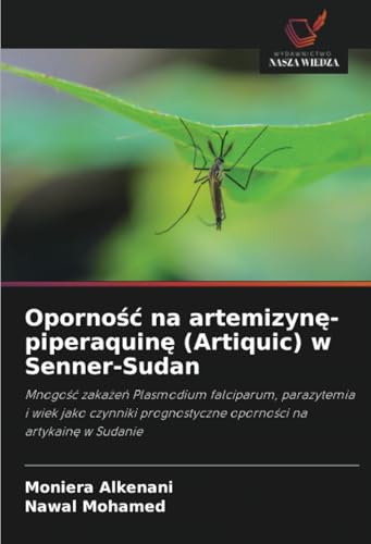 Oporność na artemizynę-piperaquinę (Artiquic) w Senner-Sudan
