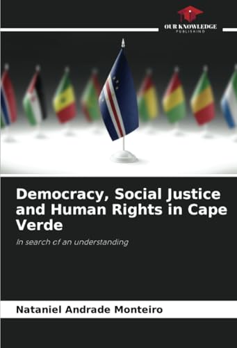 Democracy, Social Justice and Human Rights in Cape Verde