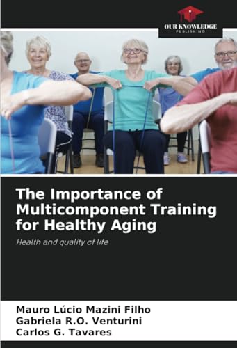 The Importance of Multicomponent Training for Healthy Aging