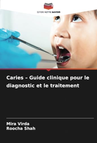 Caries - Guide clinique pour le diagnostic et le traitement