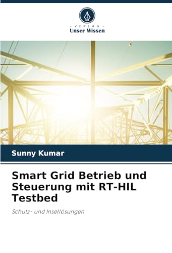 Smart Grid Betrieb und Steuerung mit RT-HIL Testbed