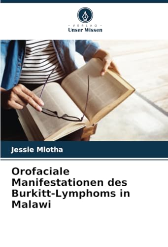 Orofaciale Manifestationen des Burkitt-Lymphoms in Malawi