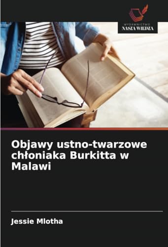 Objawy ustno-twarzowe chłoniaka Burkitta w Malawi
