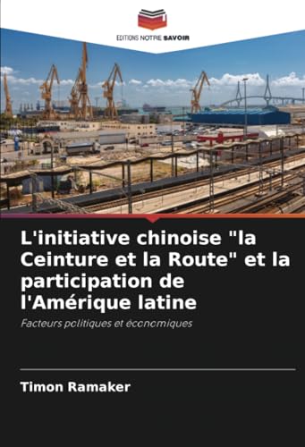 L'initiative chinoise 'la Ceinture et la Route' et la participation de l'Amérique latine