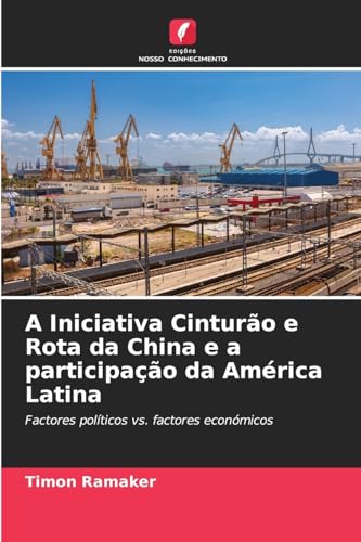 A Iniciativa Cinturão e Rota da China e a participação da América Latina
