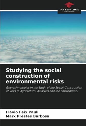 Studying the social construction of environmental risks