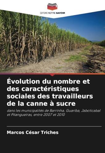 Évolution du nombre et des caractéristiques sociales des travailleurs de la canne à sucre