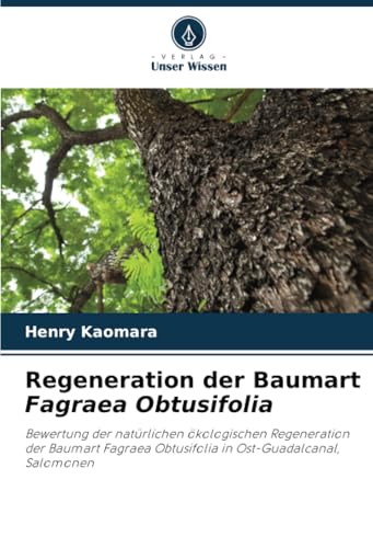 Regeneration der Baumart Fagraea Obtusifolia