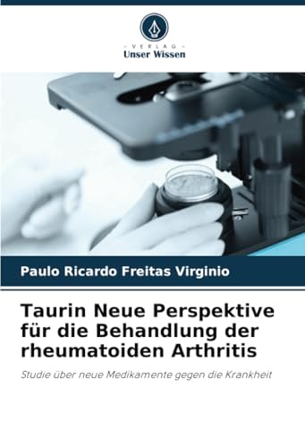 Taurin Neue Perspektive für die Behandlung der rheumatoiden Arthritis