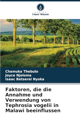 Faktoren, die die Annahme und Verwendung von Tephrosia vogelii in Malawi beeinflussen