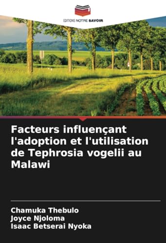 Facteurs influençant l'adoption et l'utilisation de Tephrosia vogelii au Malawi