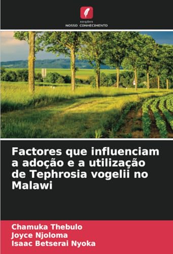 Factores que influenciam a adoção e a utilização de Tephrosia vogelii no Malawi
