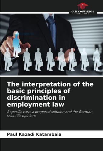The interpretation of the basic principles of discrimination in employment law