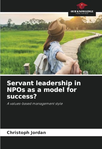 Servant leadership in NPOs as a model for success?