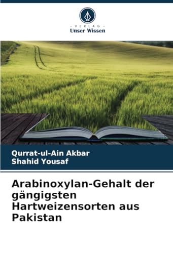 Arabinoxylan-Gehalt der gängigsten Hartweizensorten aus Pakistan