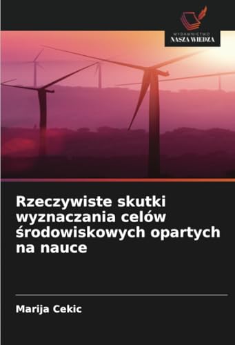 Rzeczywiste skutki wyznaczania celów środowiskowych opartych na nauce