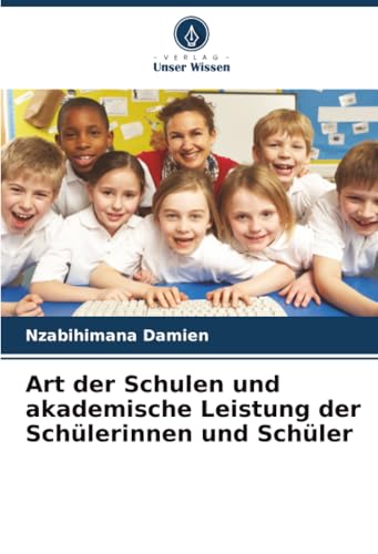 Art der Schulen und akademische Leistung der Schülerinnen und Schüler