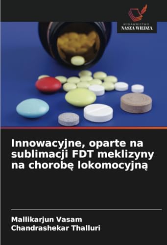 Innowacyjne, oparte na sublimacji FDT meklizyny na chorobę lokomocyjną