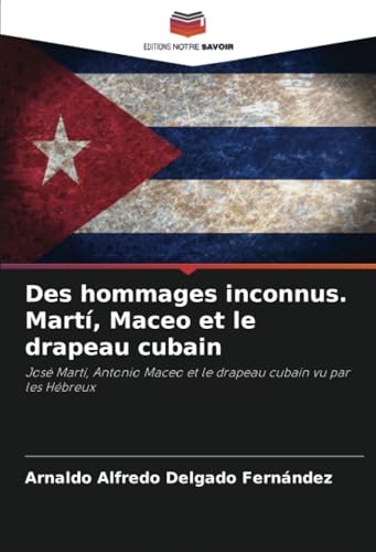 Des hommages inconnus. Martí, Maceo et le drapeau cubain