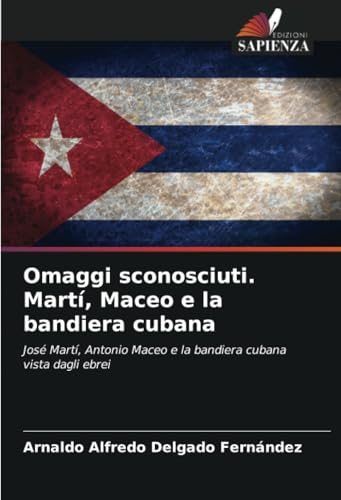 Omaggi sconosciuti. Martí, Maceo e la bandiera cubana