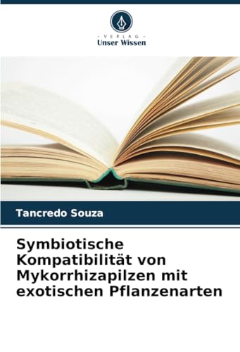 Symbiotische Kompatibilität von Mykorrhizapilzen mit exotischen Pflanzenarten