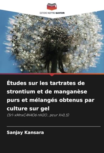 Études sur les tartrates de strontium et de manganèse purs et mélangés obtenus par culture sur gel