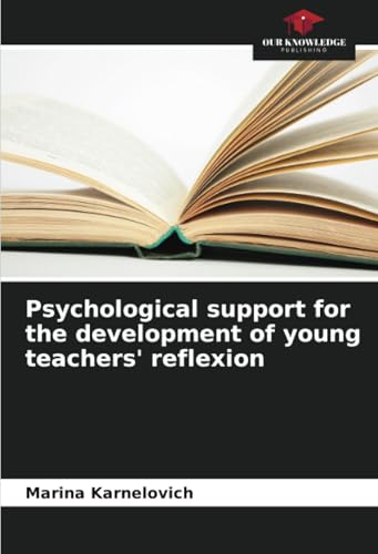 Psychological support for the development of young teachers' reflexion