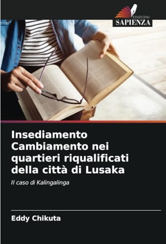 Insediamento Cambiamento nei quartieri riqualificati della città di Lusaka