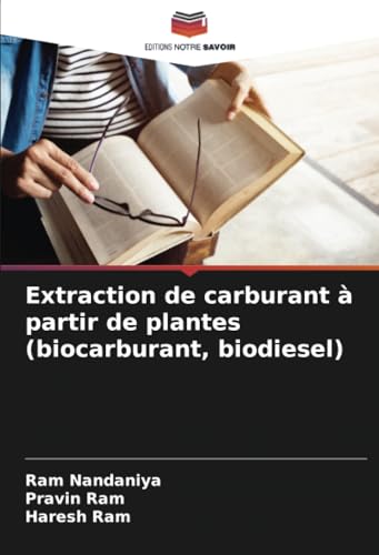 Extraction de carburant à partir de plantes (biocarburant, biodiesel)