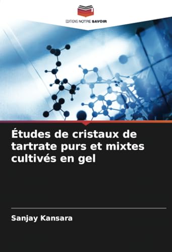 Études de cristaux de tartrate purs et mixtes cultivés en gel