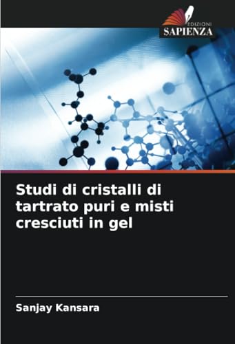 Studi di cristalli di tartrato puri e misti cresciuti in gel