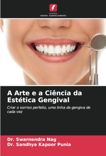 A Arte e a Ciência da Estética Gengival