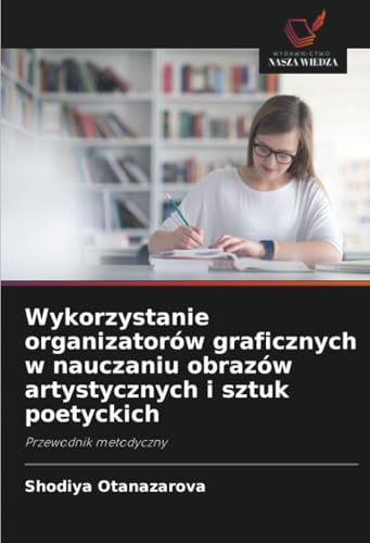Wykorzystanie organizatorów graficznych w nauczaniu obrazów artystycznych i sztuk poetyckich