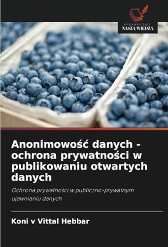 Anonimowość danych - ochrona prywatności w publikowaniu otwartych danych