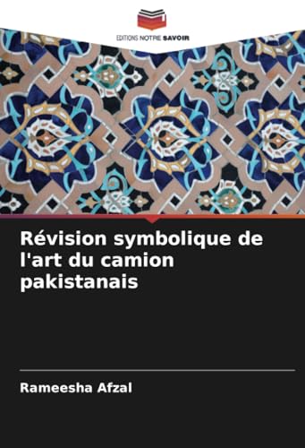 Révision symbolique de l'art du camion pakistanais