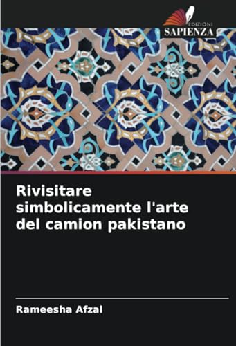 Rivisitare simbolicamente l'arte del camion pakistano