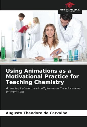 Using Animations as a Motivational Practice for Teaching Chemistry