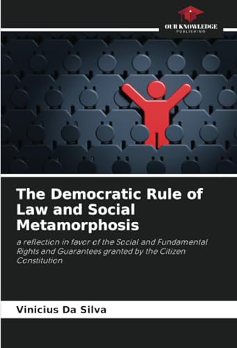 The Democratic Rule of Law and Social Metamorphosis