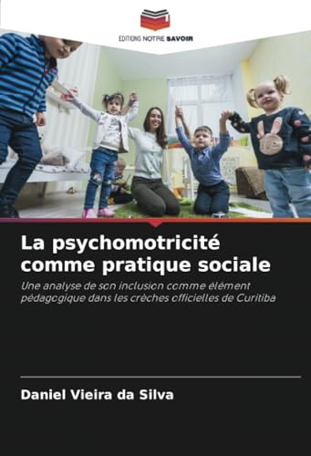 La psychomotricité comme pratique sociale