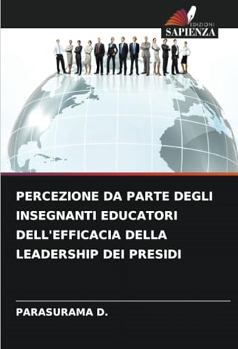 PERCEZIONE DA PARTE DEGLI INSEGNANTI EDUCATORI DELL'EFFICACIA DELLA LEADERSHIP DEI PRESIDI