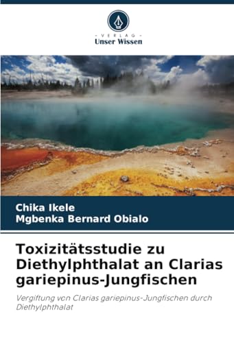 Toxizitätsstudie zu Diethylphthalat an Clarias gariepinus-Jungfischen