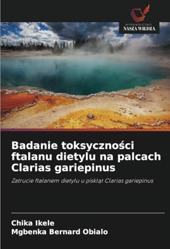 Badanie toksyczności ftalanu dietylu na palcach Clarias gariepinus