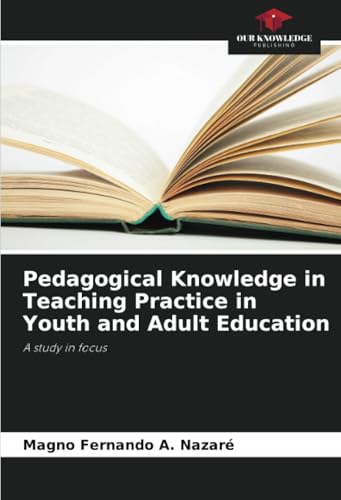 Pedagogical Knowledge in Teaching Practice in Youth and Adult Education