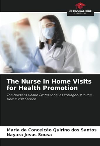 The Nurse in Home Visits for Health Promotion