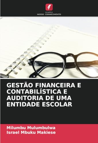 GESTÃO FINANCEIRA E CONTABILÍSTICA E AUDITORIA DE UMA ENTIDADE ESCOLAR